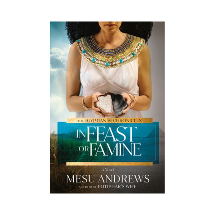 In Feast or Famine, Mesu Andrews