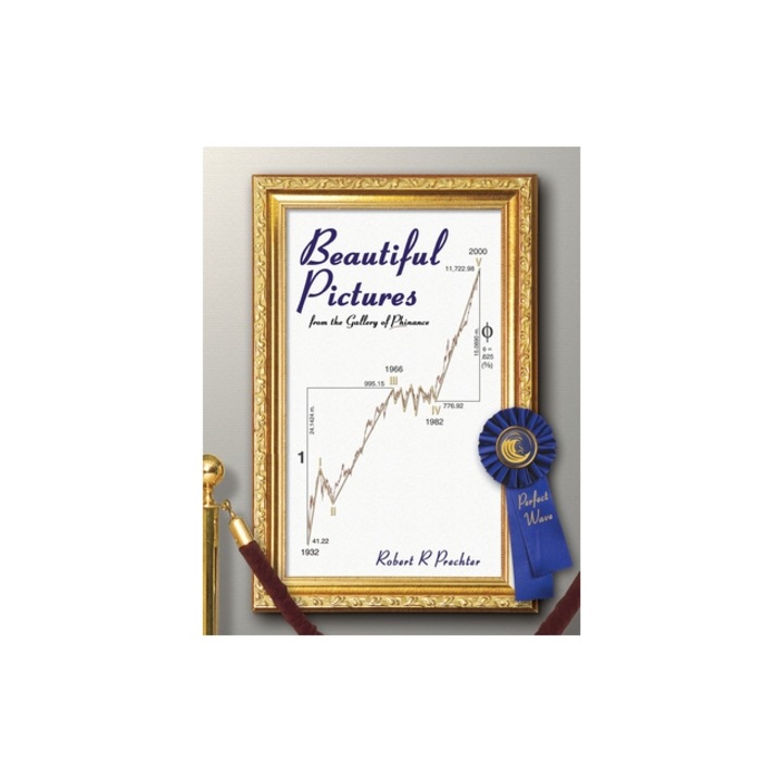 Beautiful Pictures from the Gallery of Phinance, Robert R. Prechter