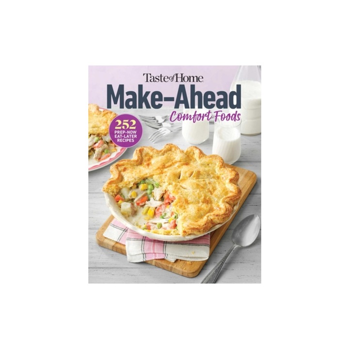 Taste of Home Make Ahead Comfort Foods 200 Prep-Now Eat-Later Recipes, Taste of Home