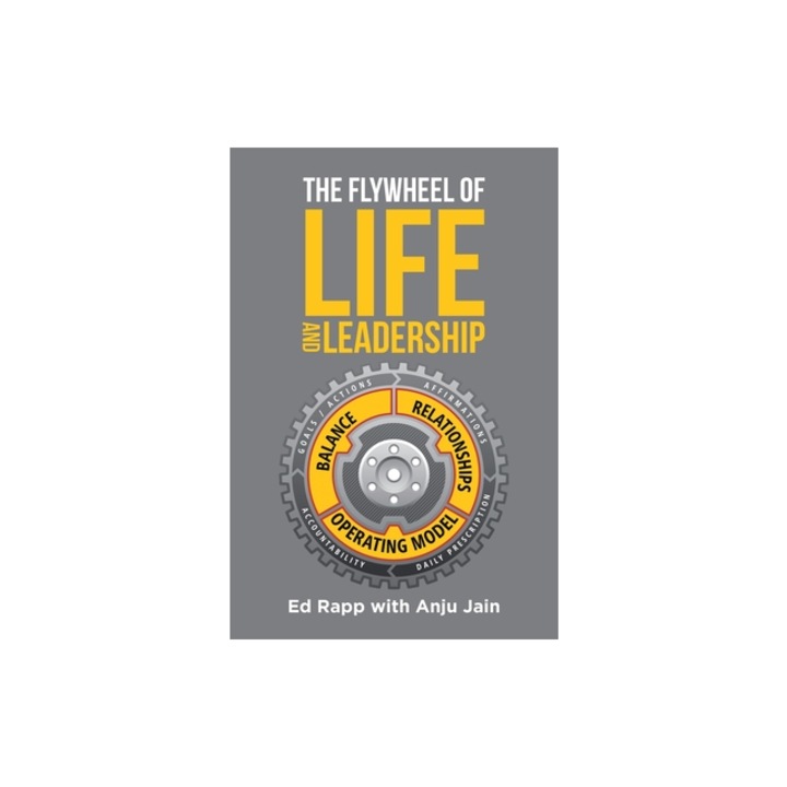 The Flywheel of Life and Leadership, Ed Rapp