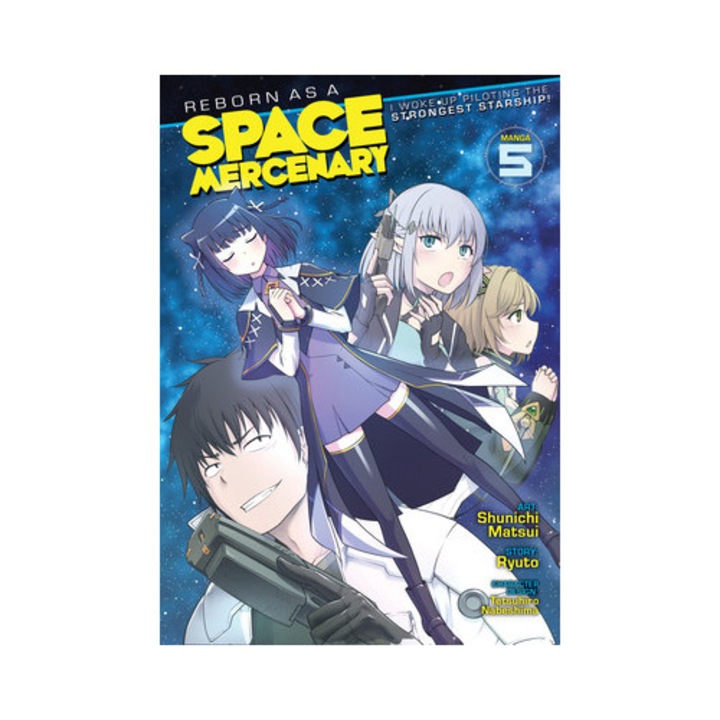Reborn as a Space Mercenary I Woke Up Piloting the Strongest Starship! Manga Vol. 5, Ryuto