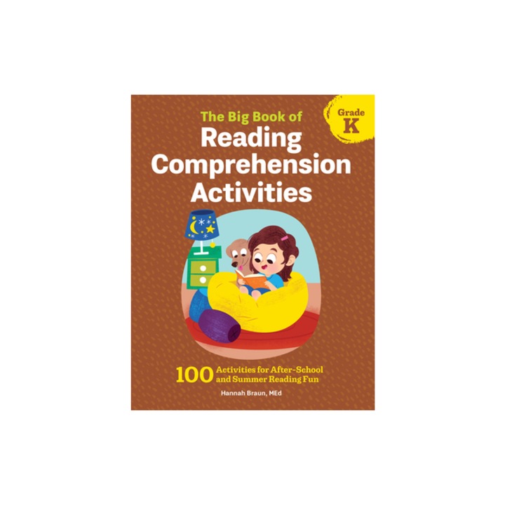 The Big Book of Reading Comprehension Activities, Grade K 100 Activities for After-School and Summer Reading Fun, Hannah Braun