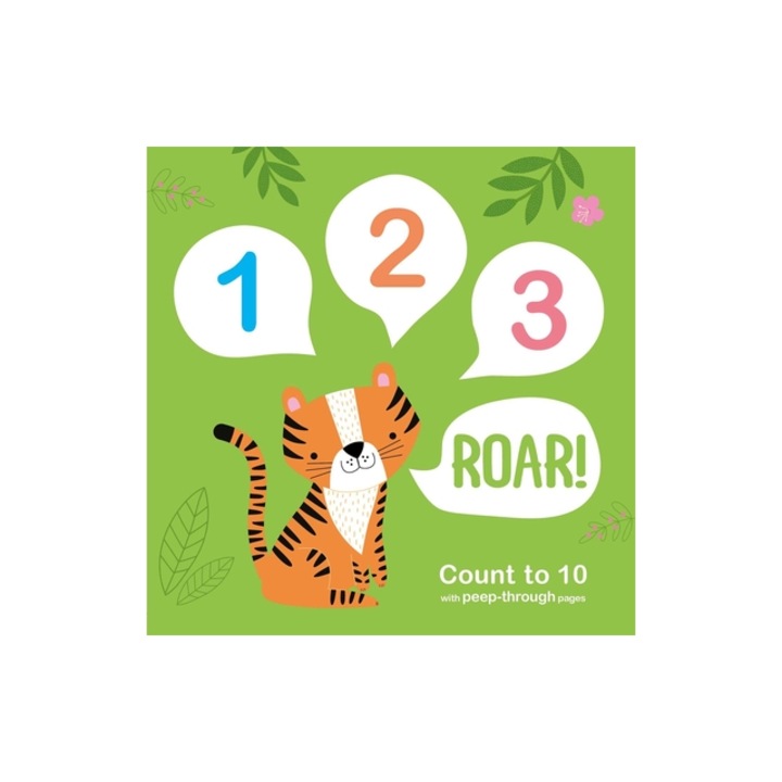 123 Roar! Count to 10 with Peep-Through Pages, Igloobooks