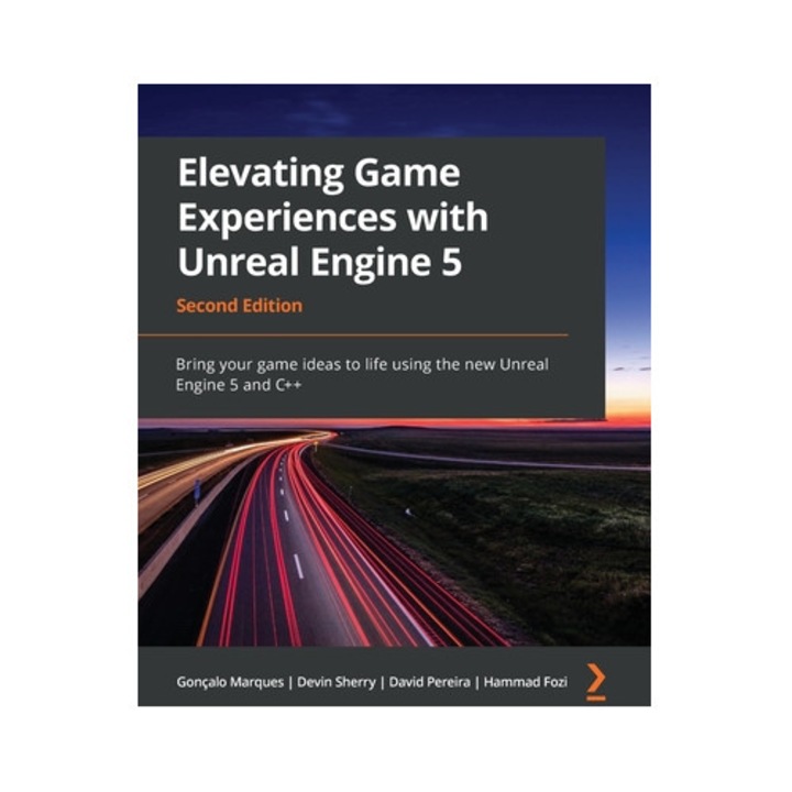 Elevating Game Experiences with Unreal Engine 5 - Second Edition Bring your game ideas to life using the new Unreal Engine 5 and C++, Gon Marques