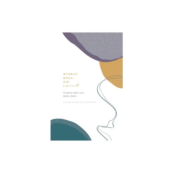 Wybrac Boga, nie świat Czerpanie nauki z życia Jakuba i J, Love God Greatly