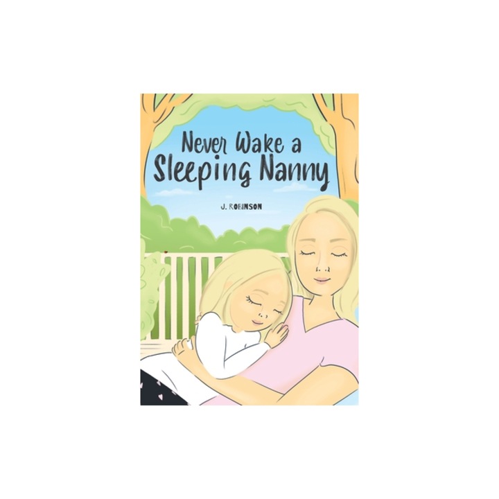 Never Wake a Sleeping Nanny, J. Robinson