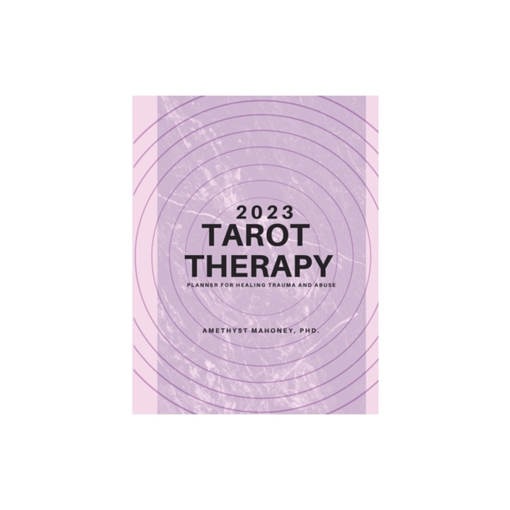 2023 Tarot Therapy Planner Planner For Healing Trauma And Abuse, Amethyst Mahoney