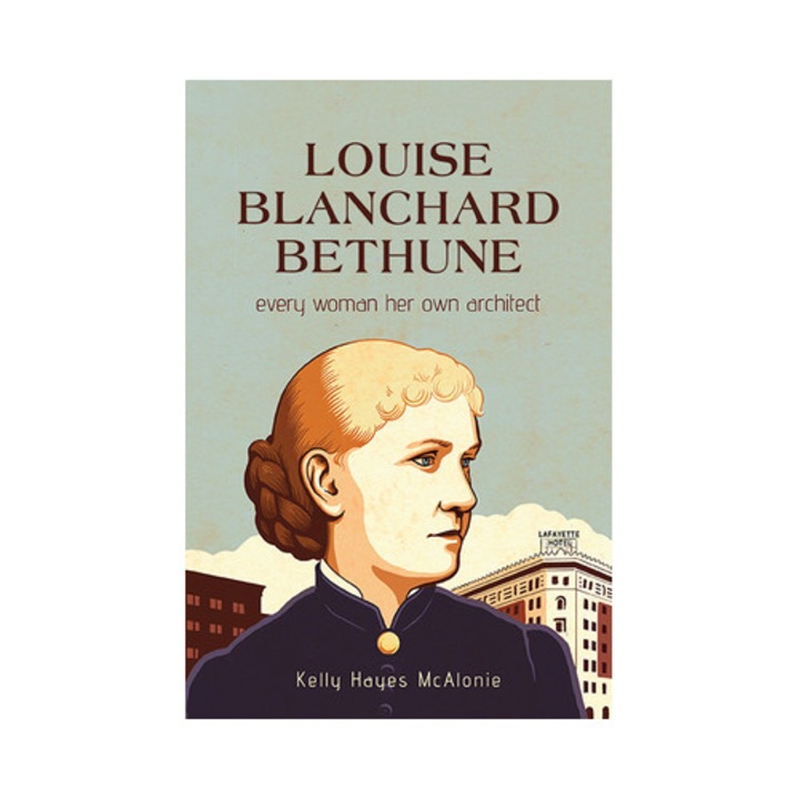 Louise Blanchard Bethune, Kelly Hayes McAlonie