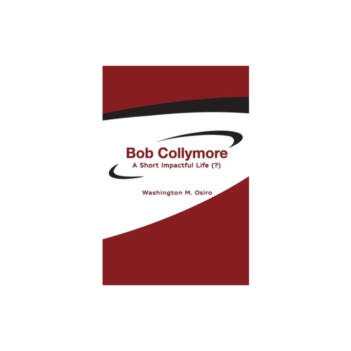 Bob Collymore A Short Impactful Life ?, Washington M. Osiro