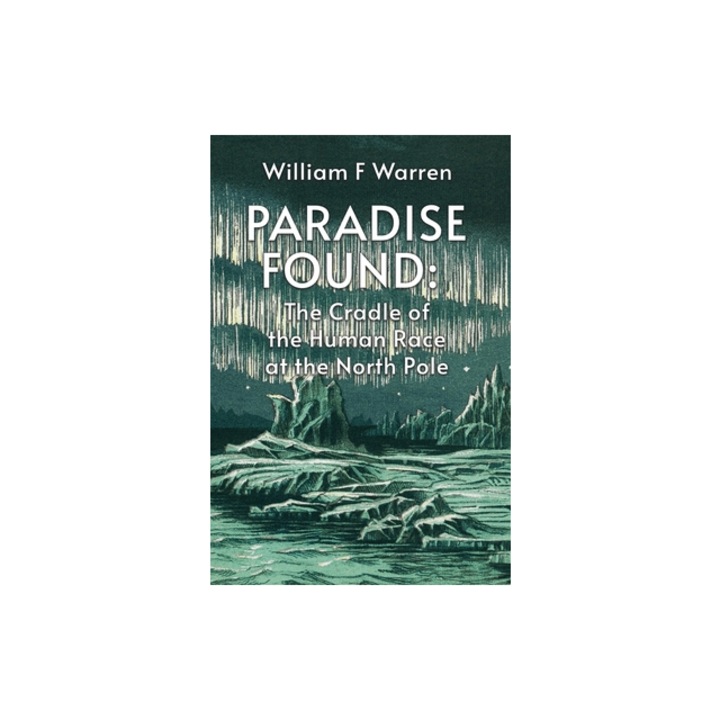 Paradise Found, By William F Warren