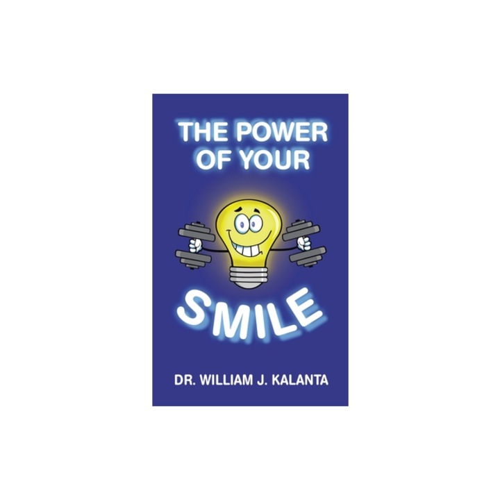 The Power of Your Smile, William J. Kalanta