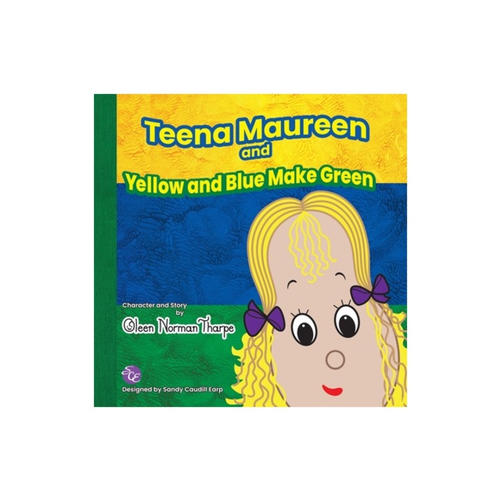 Teena Maureen and Yellow and Blue Make Green, Oleen Norman Tharpe