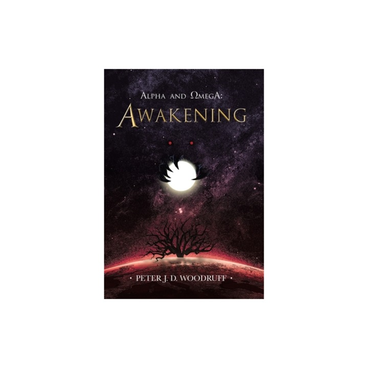 Alpha and Omega Awakening, Peter J. D. Woodruff