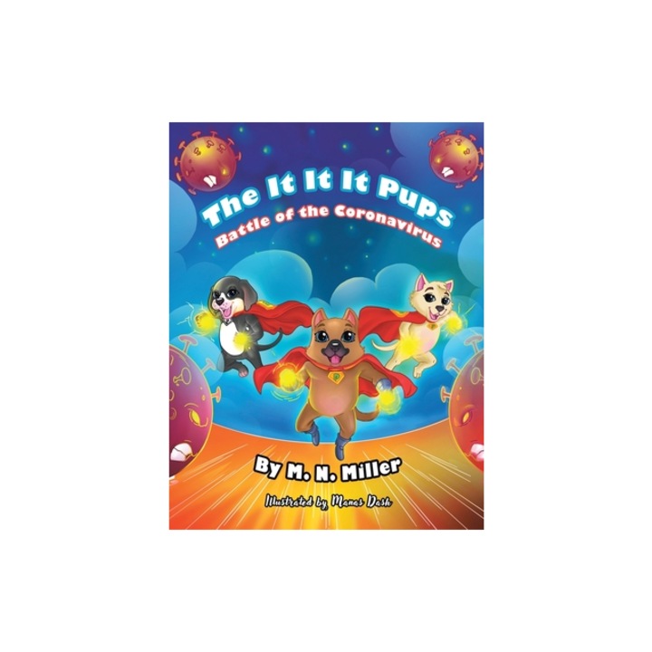 The It-It-It Pups Battle of the Coronavirus, Manas Dash