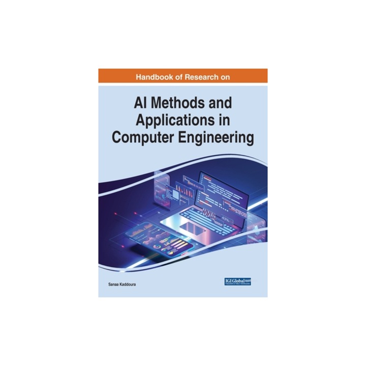 Handbook of Research on AI Methods and Applications in Computer Engineering, Sanaa Kaddoura