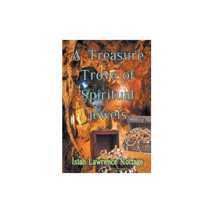 A Treasure Trove of Spiritual Jewels, Isiah Lawrence Nottage