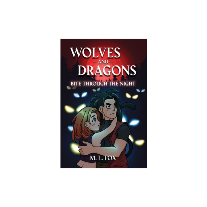 Wolves and Dragons Bite Through the Night, M. L. Fox