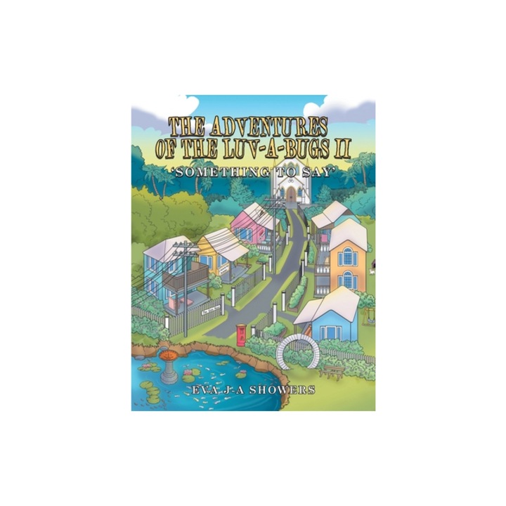 The Adventures of the Luv-A-Bugs Ii Something to Say, Eva J-A Showers