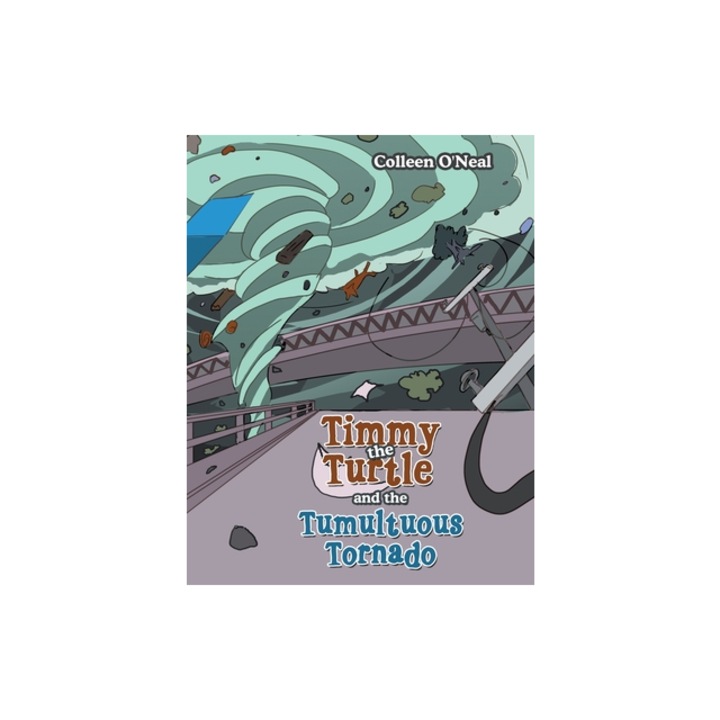 Timmy the Turtle and the Tumultuous Tornado, Colleen O'Neal