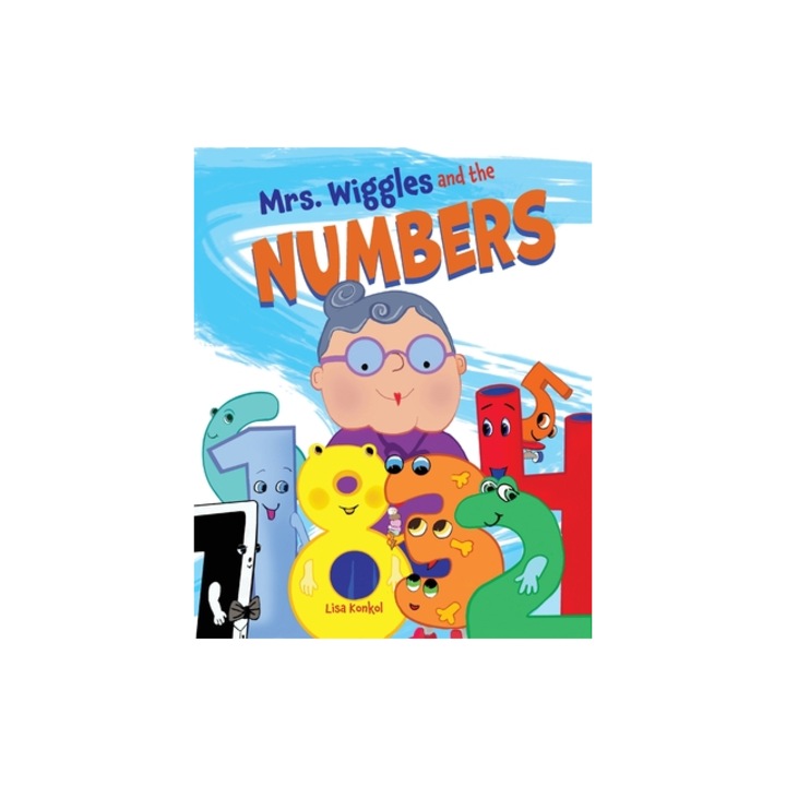 Mrs. Wiggles and the Numbers Counting Book for Children, Math Read Aloud Picture Book, Lisa Konkol