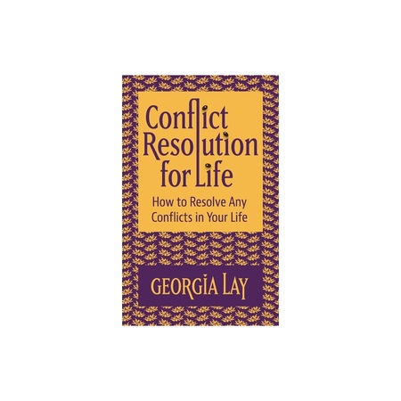 Conflict Resolution for Life How to Resolve Any Conflicts in Your Life ...