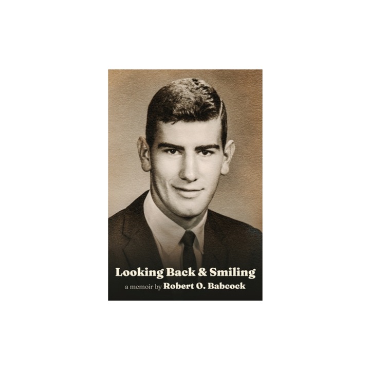 Looking Back & Smiling, Robert Owen Babcock