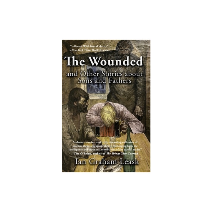 The Wounded and Other Stories about Sons and Fathers, Ian Graham Leask