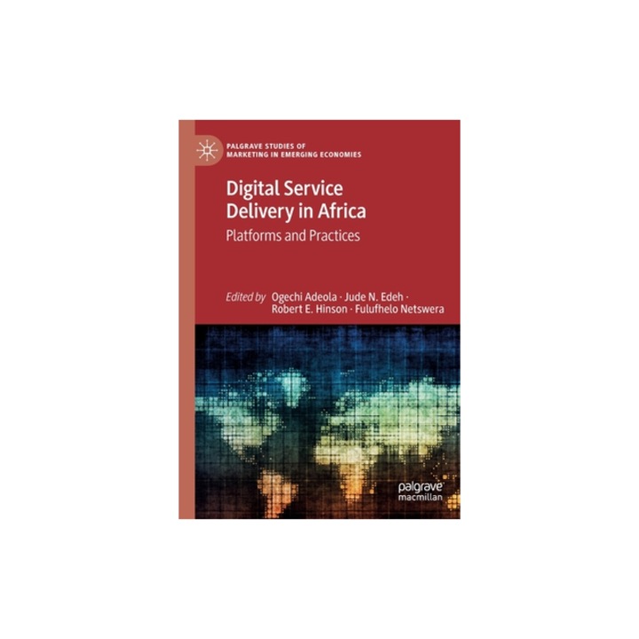 Digital Service Delivery in Africa Platforms and Practices, Ogechi Adeola