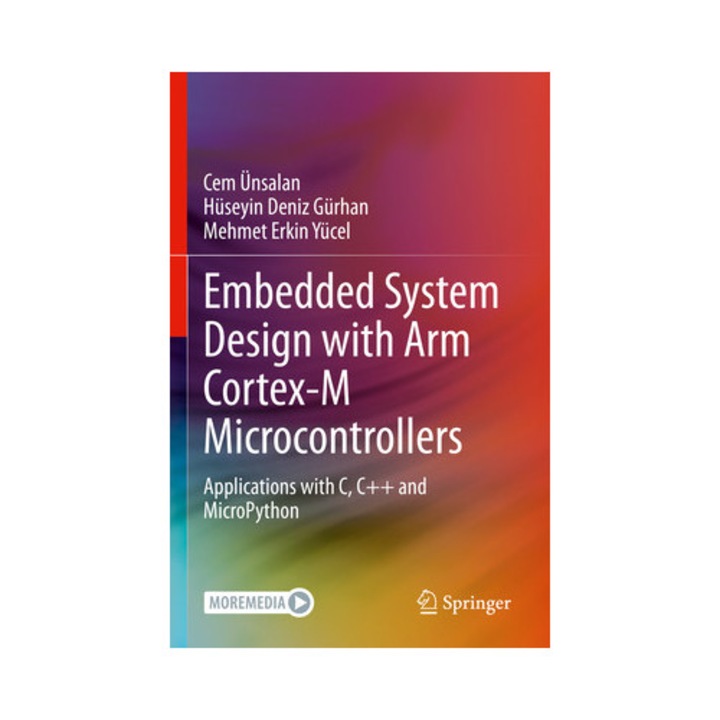 Embedded System Design with Arm Cortex-M Microcontrollers Applications with C, C++ and Micropython