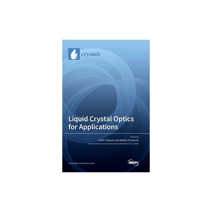 Liquid Crystal Optics for Applications, Kohki Takatoh (Guest Editor)