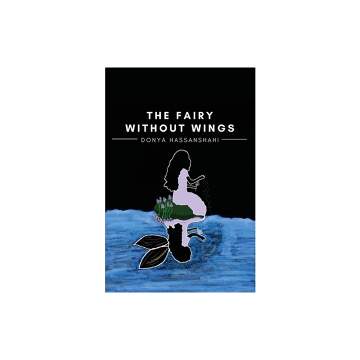 The Fairy Without Wings, Donya Hassanshahi