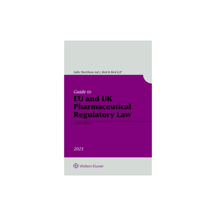 Guide to EU and UK Pharmaceutical Regulatory Law, Sally Shorthose