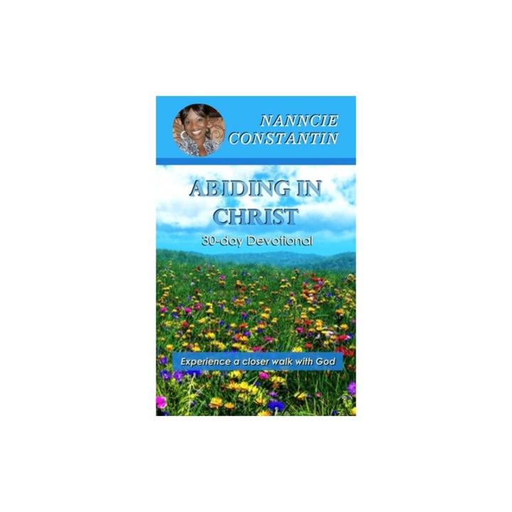 Abiding in Christ 30-day Devotional, Nanncie Constantin
