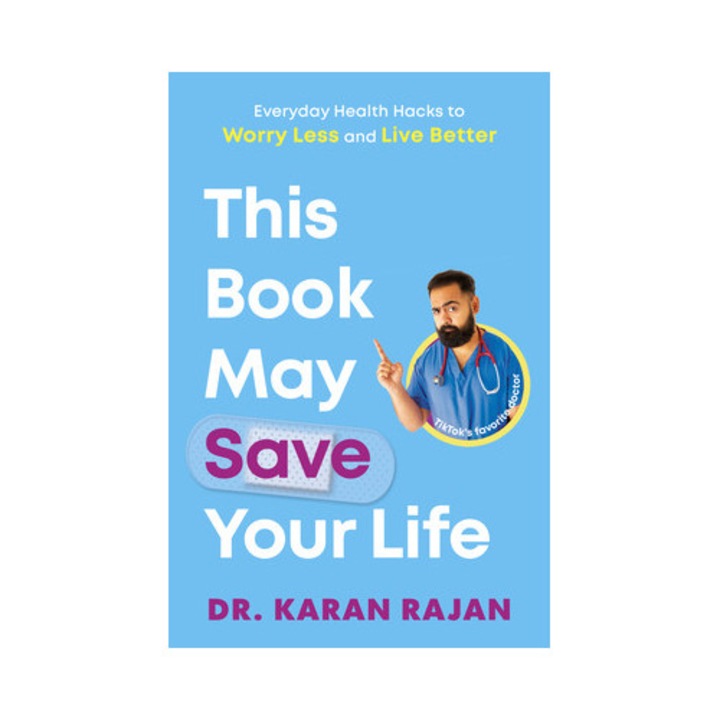 This Book May Save Your Life Everyday Health Hacks to Worry Less and Live Better, Karan Rajan