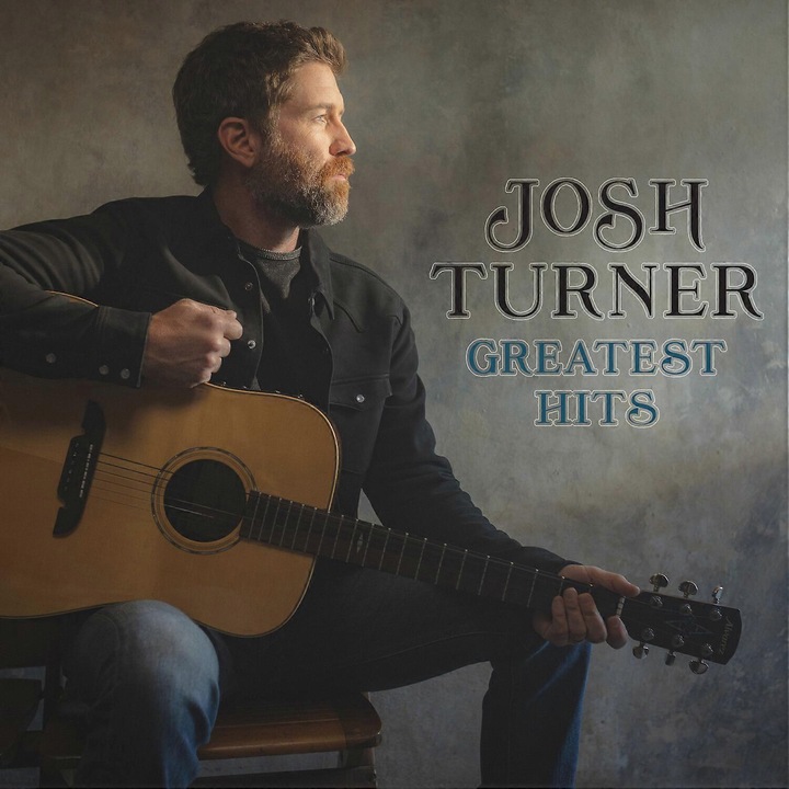 Josh Turner - Greatest Hits, 2023, 11 melodii, CD-uri