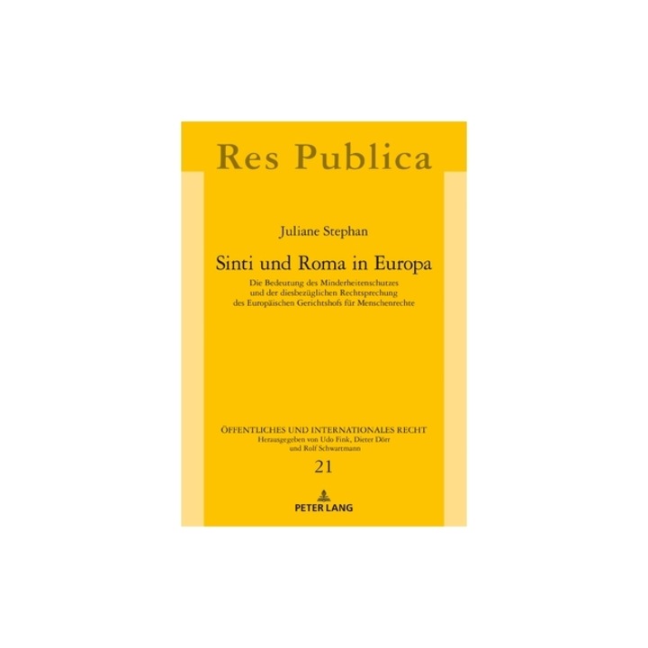 Sinti Und Roma in Europa Die Bedeutung Des Minderheitenschutzes Und Der Diesbezueglichen Rechtsprechung Des Europaeischen Gerichtshofs Fuer Men, Juliane Stephan