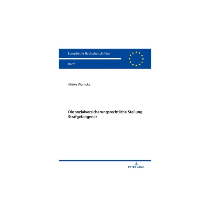 Die Sozialversicherungsrechtliche Stellung Strafgefangener, Meike Warncke