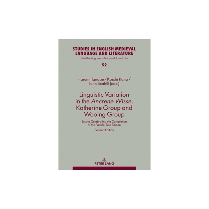 Linguistic Variation in the Ancrene Wisse, Katherine Group and Wooing Group Essays Celebrating the Completion of the Parallel Text Edition, Koichi Kano