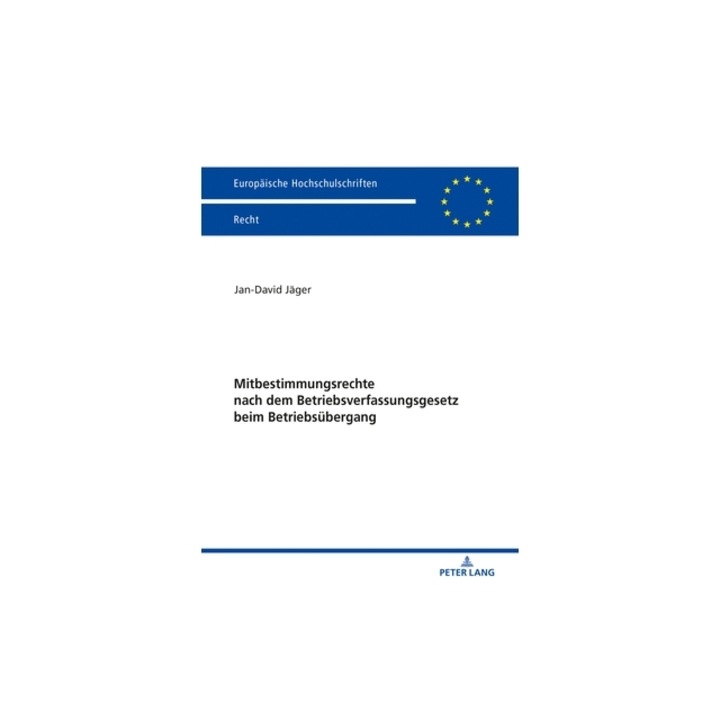 Mitbestimmungsrechte Nach Dem Betriebsverfassungsgesetz Beim Betriebsuebergang Eine Einordnung Von, J