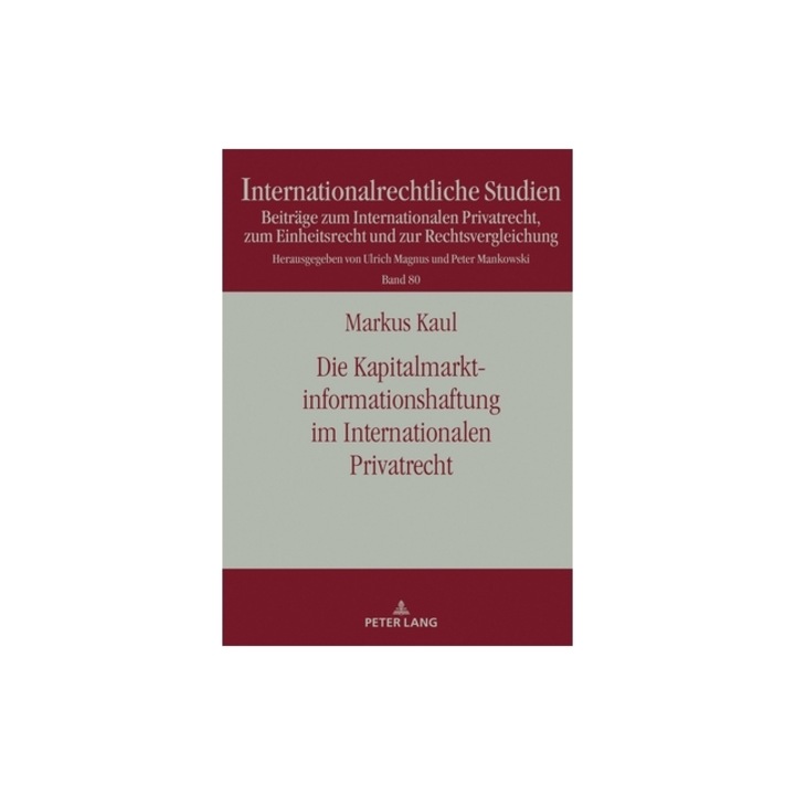 Die Kapitalmarktinformationshaftung Im Internationalen Privatrecht, Markus Kaul