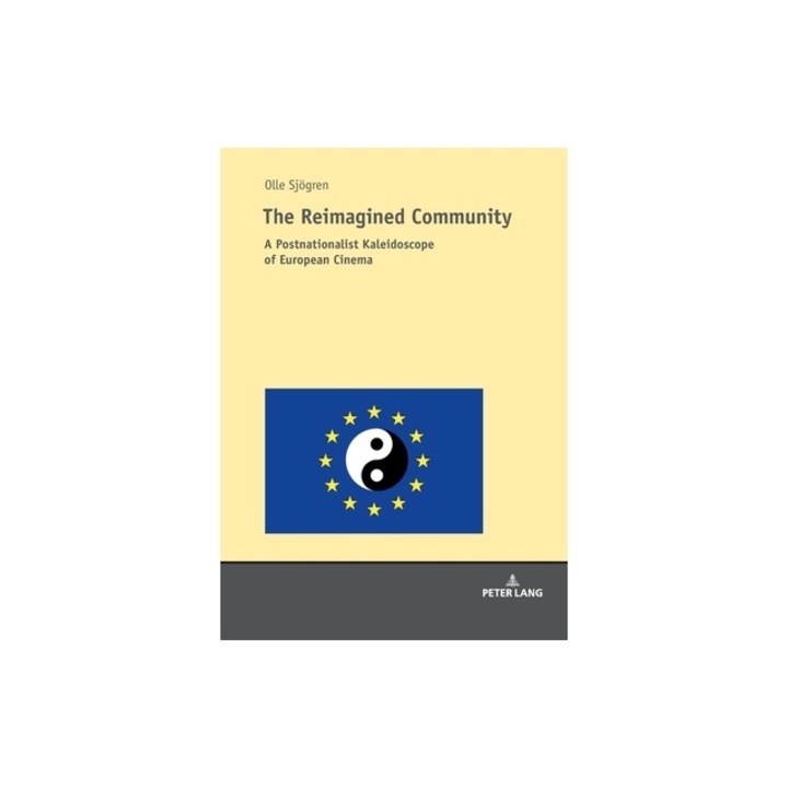 The Reimagined Community A Postnationalist Kaleidoscope of European Cinema, Sj