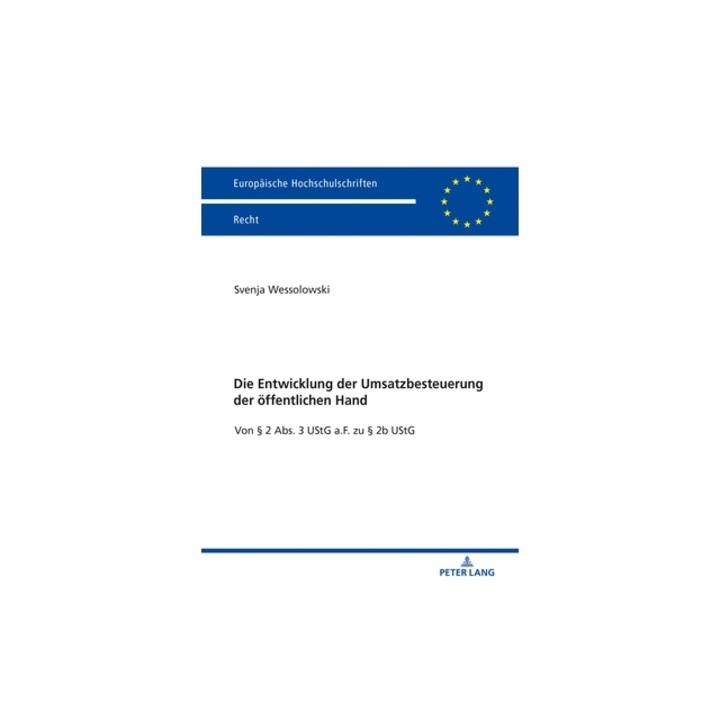 Die Entwicklung Der Umsatzbesteuerung Der Oeffentlichen Hand Von, Svenja Wessolowski