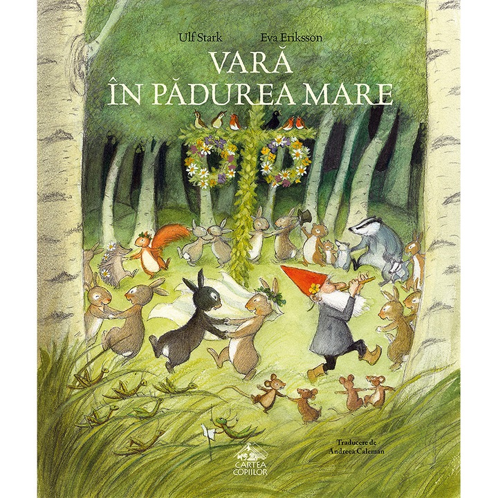 Vara in Padurea Mare, CARTEA COPIILOR, Ulf Stark, 5-9 ani, coperta cartonata, 128 pagini