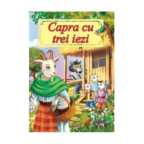 Capra cu trei iezi (Povesti format A4), Ion Creanga