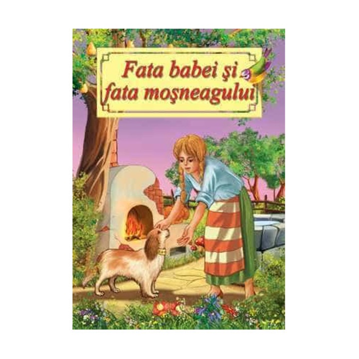 Fata babei si fata mosneagului (Povesti format A4), Ion Creanga