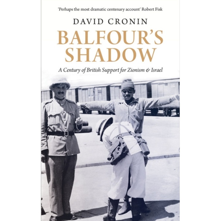 Balfour's Shadow: A Century Of British Support For Zionism And Israel - David Cronin