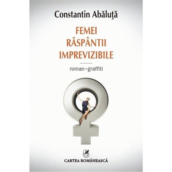 Femei raspantii imprevizibile - Constantin Abaluta