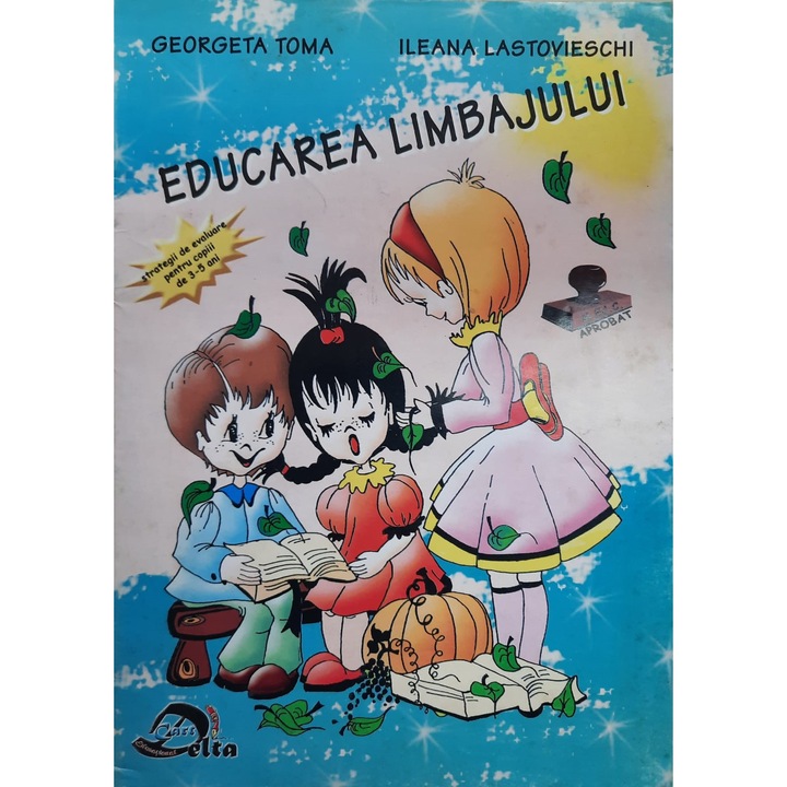Educarea limbajului - strategii de evaluare pentru copiii de 3 - 5 ani - Georgeta Toma, Ileana Lastovieschi