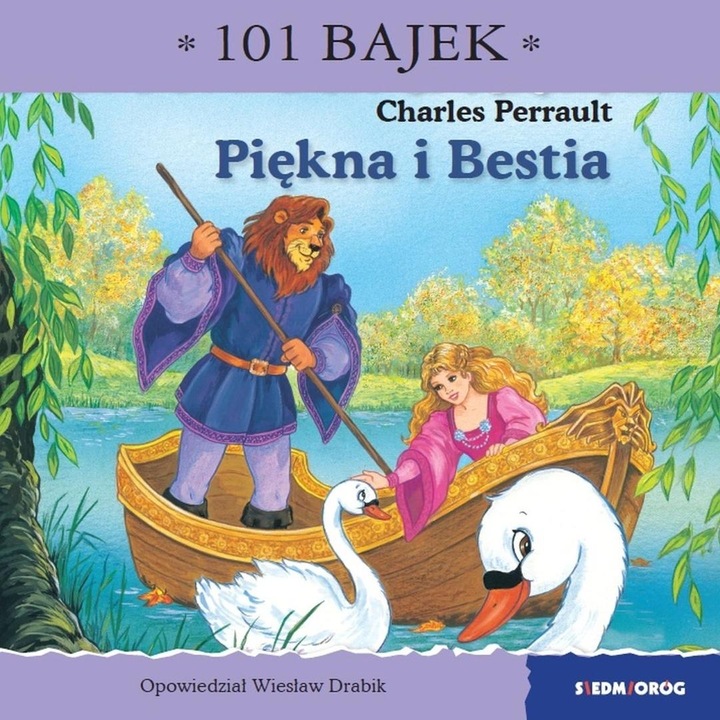 101 Bajek. Frumoasa si Bestia, Siedmiorog, povesti pentru copii, ilustratii deosebite