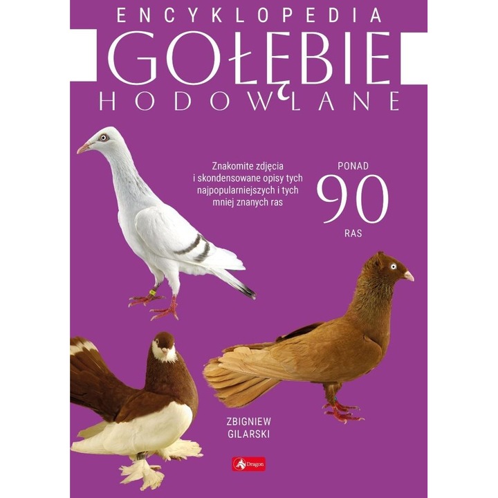 Golebi hodowlane, DRAGON, enciclopedie, 91 rase, imagini, 2023